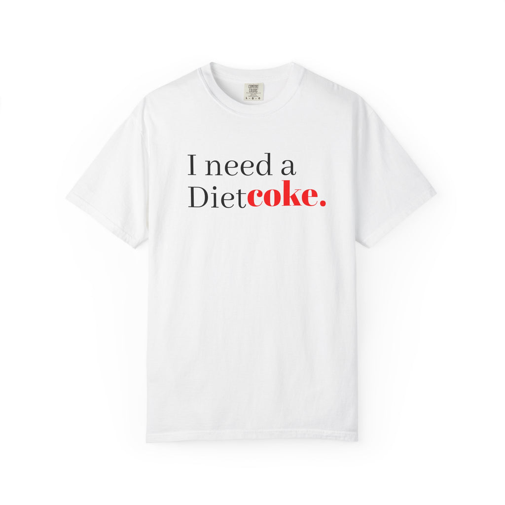 I Need a Diet Coke